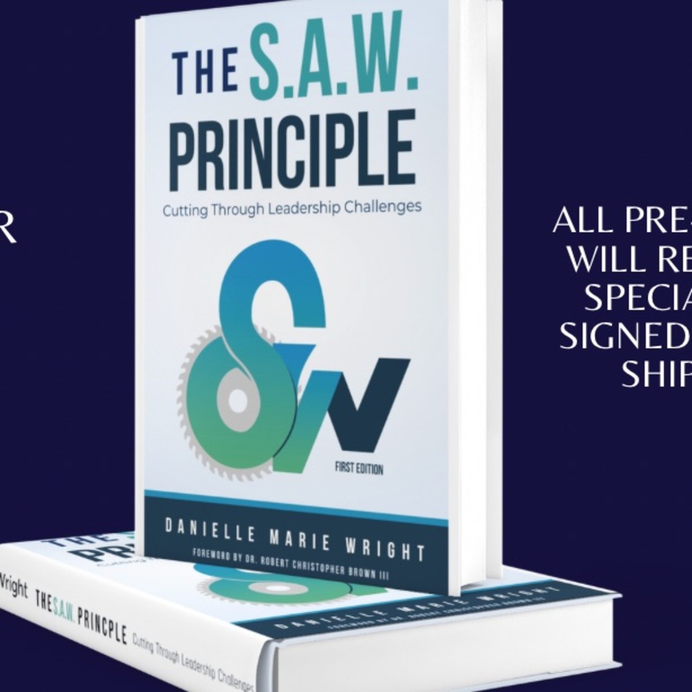 My 1st book 📖 The S.A.W. Principles: Cutting Through Leadership Challenges Book